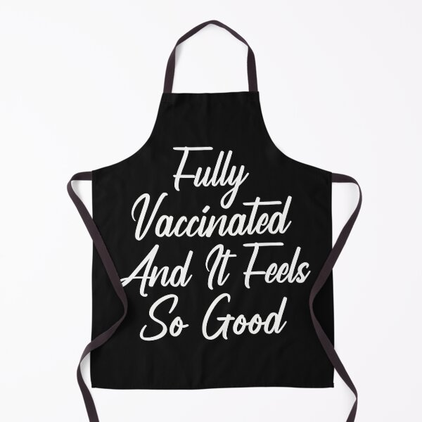 Item preview, Fully Vaccinated And It Feels So Good designed and sold by DonmedPro1.
