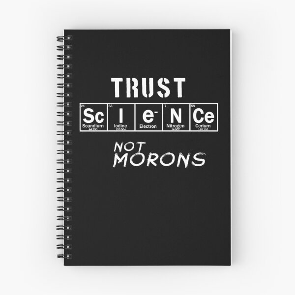 Item preview, TRUST SCIENCE NOT MORONS designed and sold by Soosbenjamin.