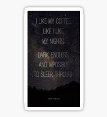 I like my Coffee, Nightvale quote Sticker