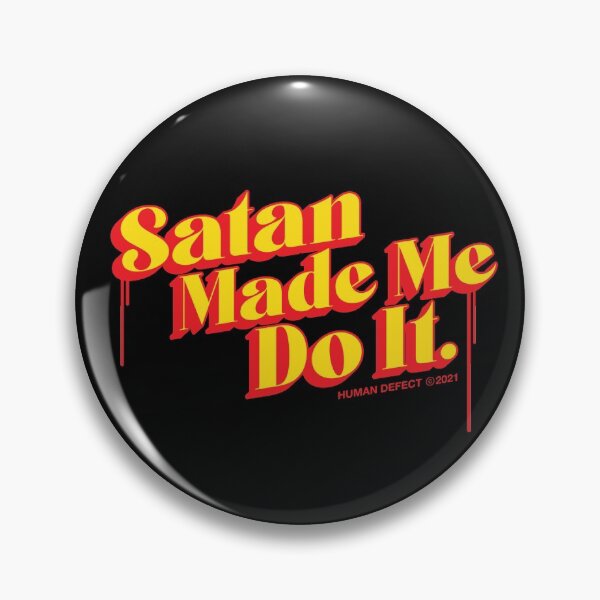 Item preview, Satan Made Me Do It designed and sold by humandefect1989.