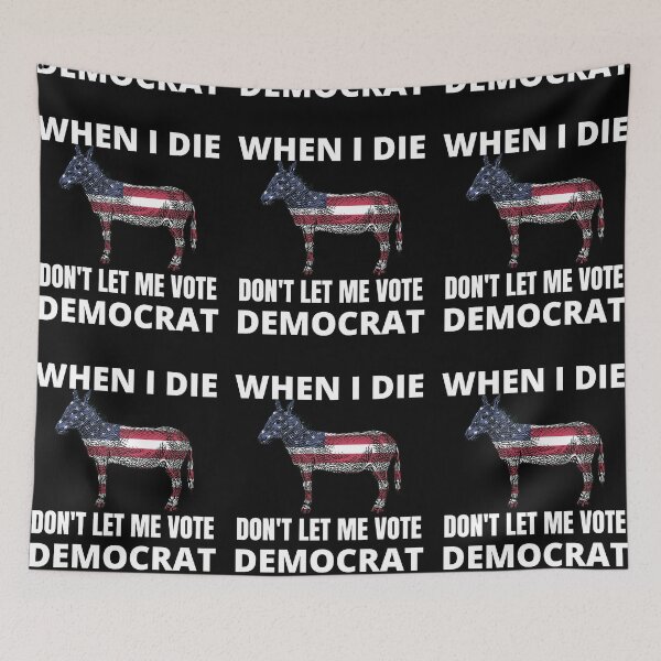 Item preview, When I Die Don't Let Me Vote Democrat designed and sold by RGRamsey.
