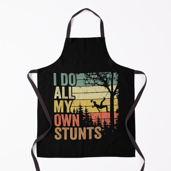 Item preview, I Do All My Own Stunts Funny Arborist Gift Tree Work designed and sold by Stronzi.
