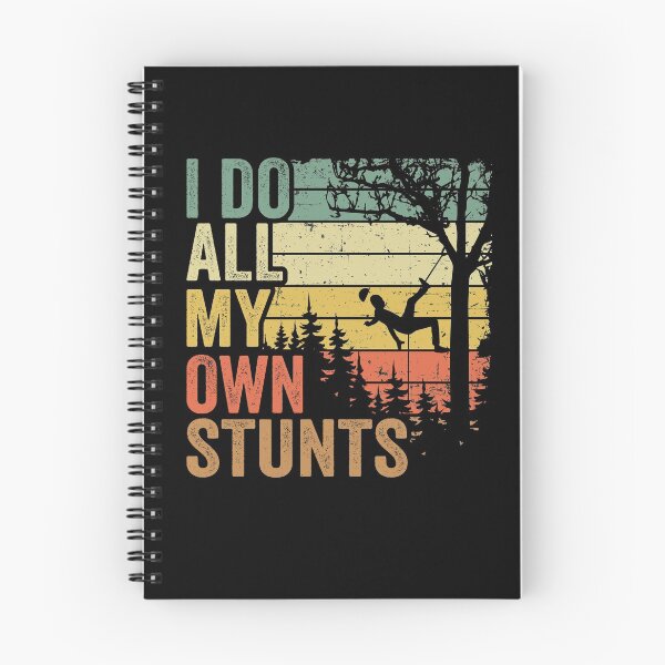 Item preview, I Do All My Own Stunts Funny Arborist Gift Tree Work designed and sold by Stronzi.