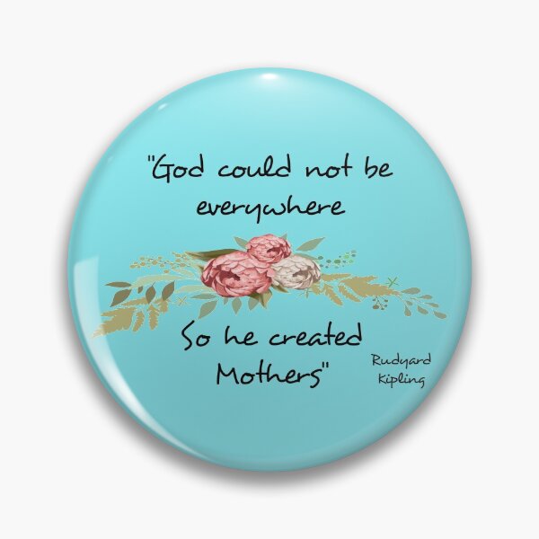 Item preview, God Could Not Be Everywhere So He Created Mothers Rudyard Kipling Quote designed and sold by CreativeBel.