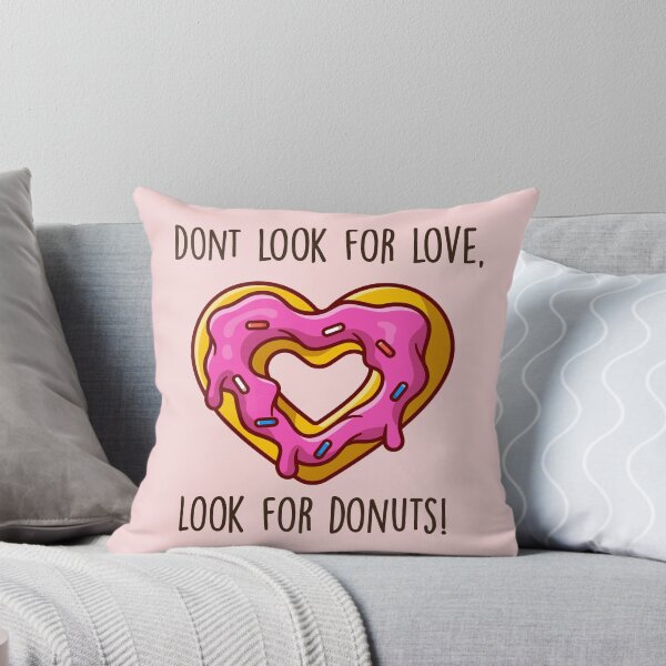 Item preview, Dont Look For Love Look For Donuts designed and sold by akshitamishra.