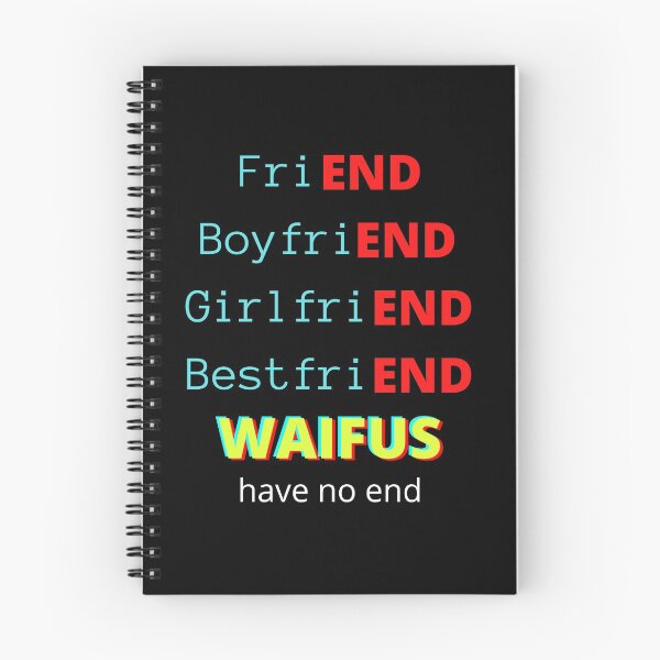 Item preview, friEND, boyfriEND, girlfriEND, bestfriEND WAIFUS have no end designed and sold by Anna  Huijgen.