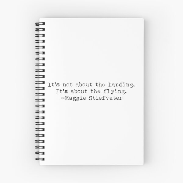 Item preview, "It's not about the landing. It's about the flying." -Maggie Stiefvater designed and sold by typedbookquotes.