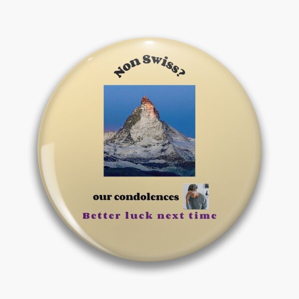 Item preview, "Condolences to non Swiss"  (black text) designed and sold by skoumpourdides.