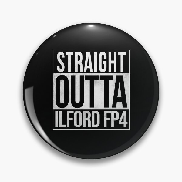 Item preview, Straight Outta Ilford FP4 designed and sold by dylanmorgan.