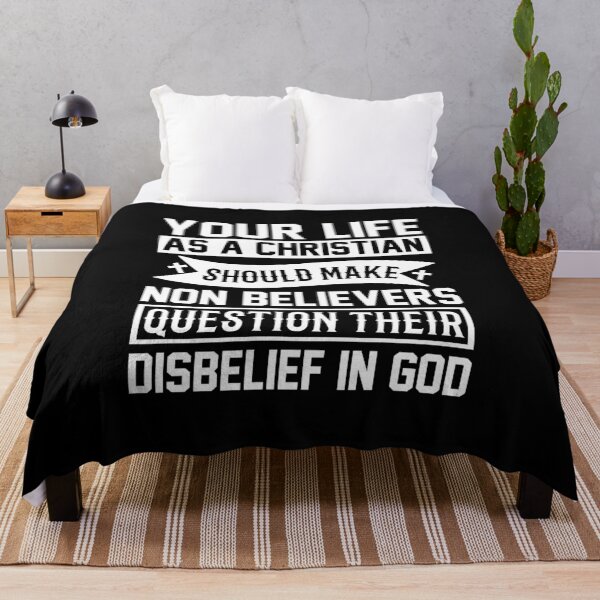 Item preview, Your Life as a Christian should make non believers question their disbelief in God designed and sold by RandomDel.