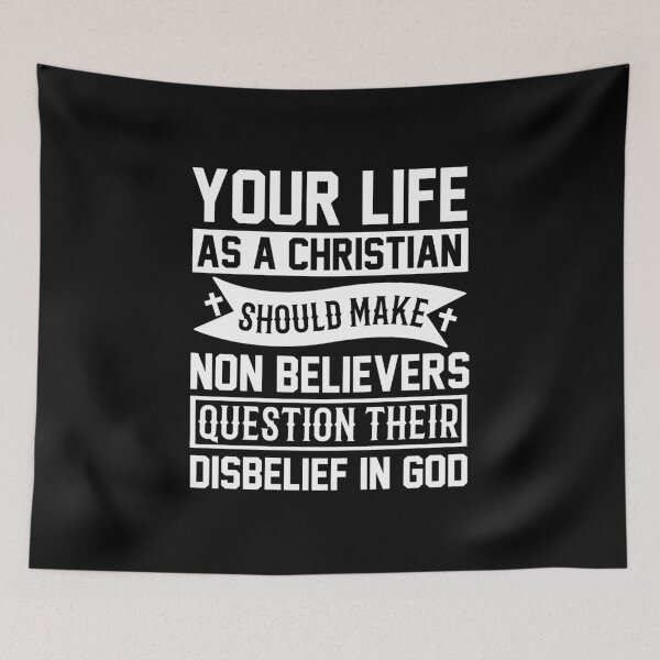 Item preview, Your Life as a Christian should make non believers question their disbelief in God designed and sold by RandomDel.