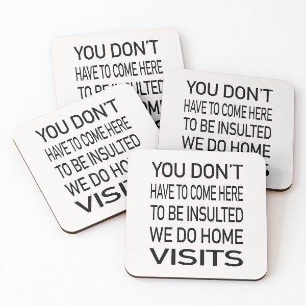 Item preview, You Don’t Have To Come Here To Be Insulted We Do Home Visits designed and sold by GACreative63.