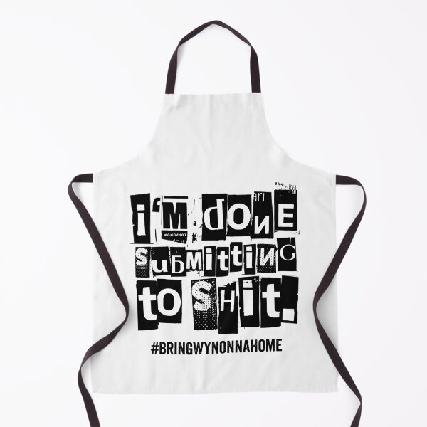 Item preview, I'm done submitting to sh*t. - Wynonna Earp Motivational Quote - #BringWynonnaHome (LIGHT) designed and sold by SlipTees.
