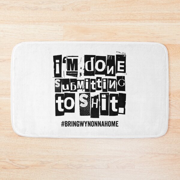 Item preview, I'm done submitting to sh*t. - Wynonna Earp Motivational Quote - #BringWynonnaHome (LIGHT) designed and sold by SlipTees.