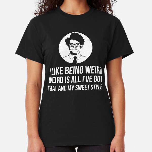 Maurice Moss Ich mag seltsames Zitat T-Shirt sein Classic T-Shirt