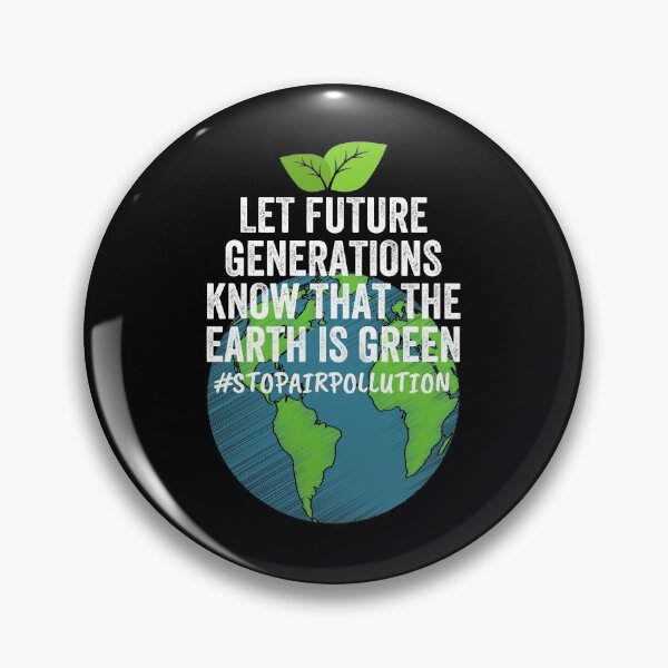Item preview, Let future generations know that the Earth is green.Stop air pollution #whitetext designed and sold by Happy-PrintZ.
