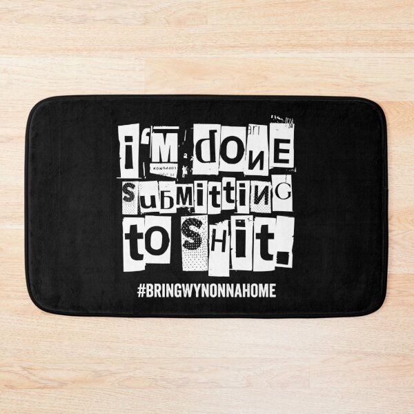 Item preview, I'm done submitting to sh*t. - Wynonna Earp Motivational Quote - #BringWynonnaHome designed and sold by SlipTees.
