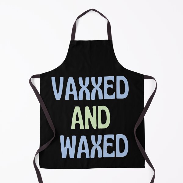 Item preview, Vaxxed and Waxed designed and sold by dacdibac.