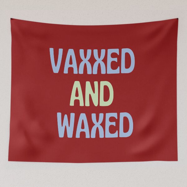 Item preview, Vaxxed and Waxed designed and sold by dacdibac.