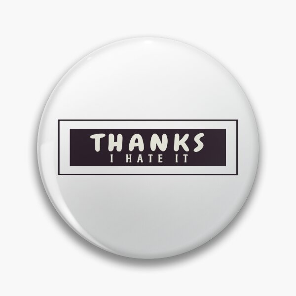 Item preview, Thanks I Hate It, Sarcastic Quote In Block designed and sold by Indra Agrawal.