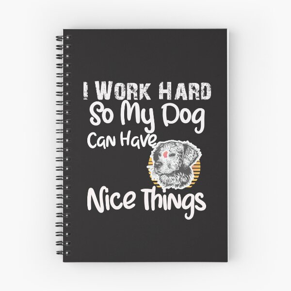 Item preview, I Work Hard So My Dog Can Have Nice Things funny dog lover quote designed and sold by unique things.