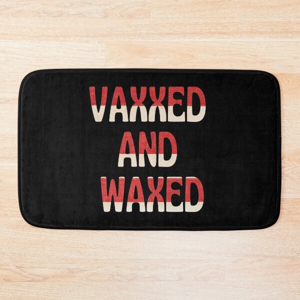 Item preview, Vaxxed and Waxed designed and sold by dacdibac.