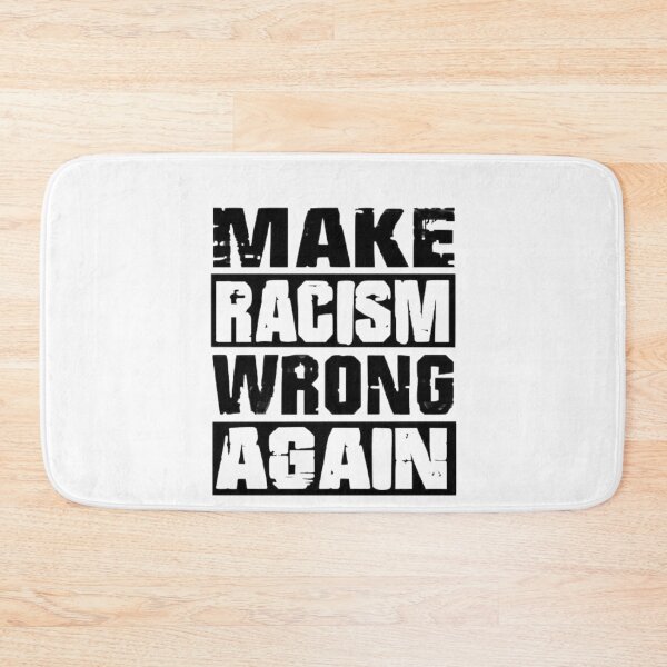 Item preview, Make Racism Wrong Again designed and sold by sibrina1.