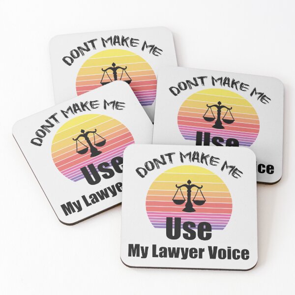 Item preview, Lawyer Don't Make Me Use My lawyer Voice & sarcasm funny quote designed and sold by unique things.