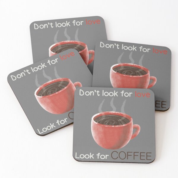 Item preview, Don't look for LOVE, look for COFFEE designed and sold by gruthepidgeon.