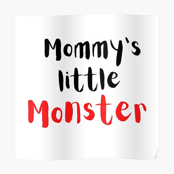 Mommys Little Monster | little monster Poster