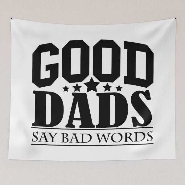 Item preview, Good Dads Say Bad Words designed and sold by MoohAs.