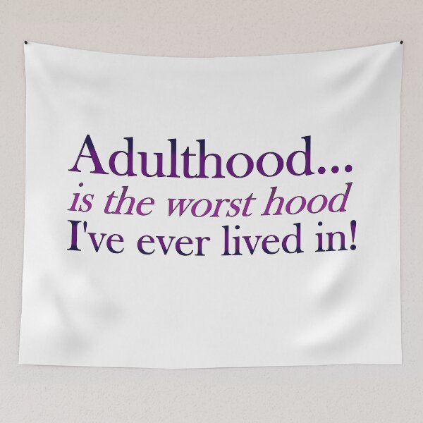 Item preview, Adulthood... is the worst hood! designed and sold by KatElizCreative.