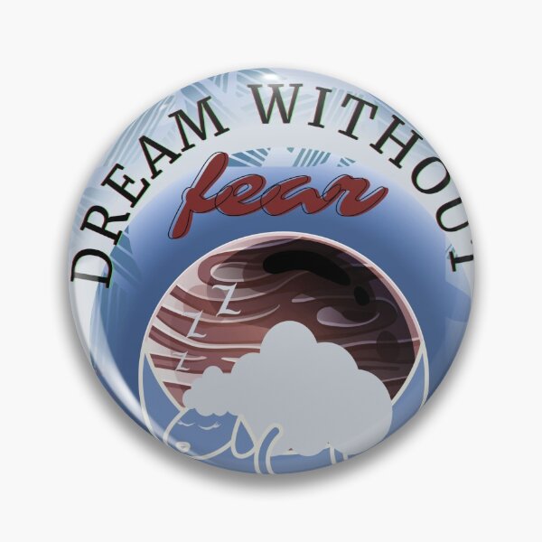 Item preview, Dream without fear designed and sold by BLISS-SV.