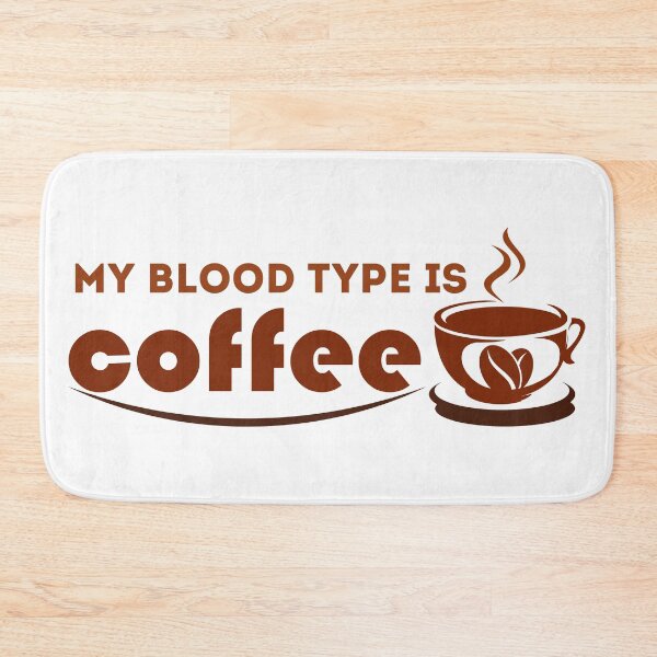 Item preview, Coffee Is My Blood Type   designed and sold by roocky.