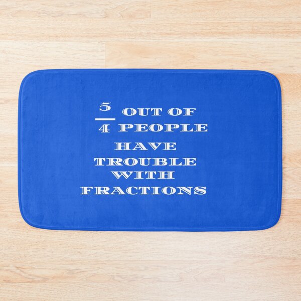Item preview, 5 out of 4 People Have Problems With Fractions designed and sold by SmartTShirtTime.