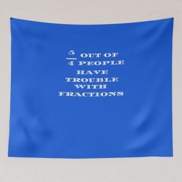 Item preview, 5 out of 4 People Have Problems With Fractions designed and sold by SmartTShirtTime.