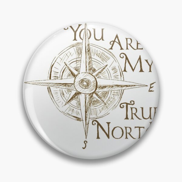 Item preview, You Are My True North designed and sold by ValhallaDesigns.