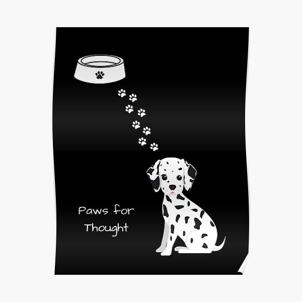 "Paws For Thought" Poster for Sale by SingularDesign Redbubble