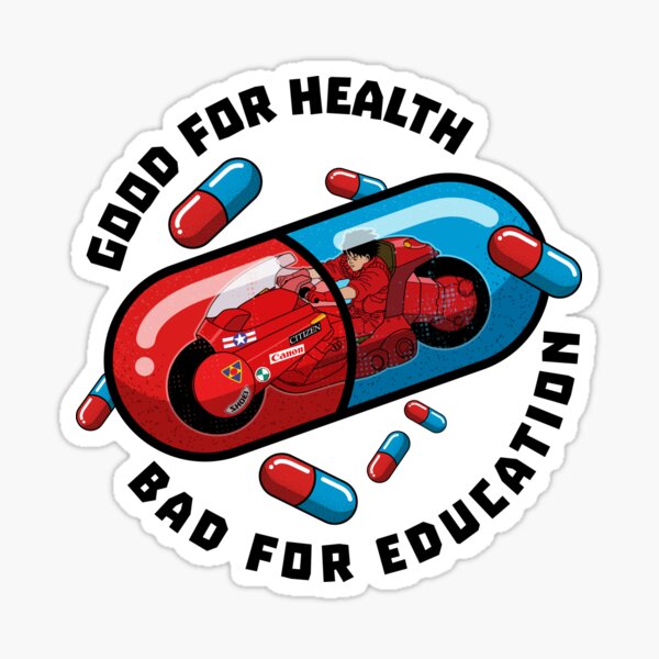 akira-pills-good-for-health-bad-for-education-sticker-for-sale-by