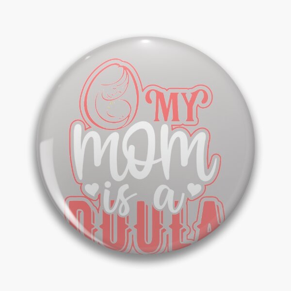 Item preview, My Mom Is A Doula Mother Day And Doula Lovers designed and sold by GINIART.