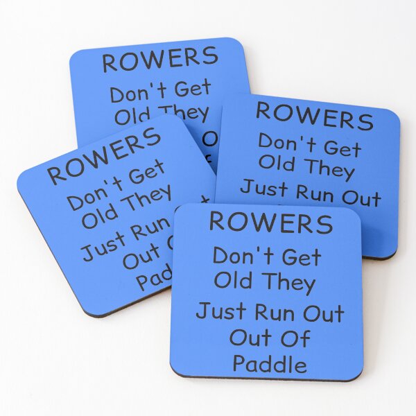 Item preview, Rowers Don't Get Old They Just Run Out Of Paddle designed and sold by MottoDigging.