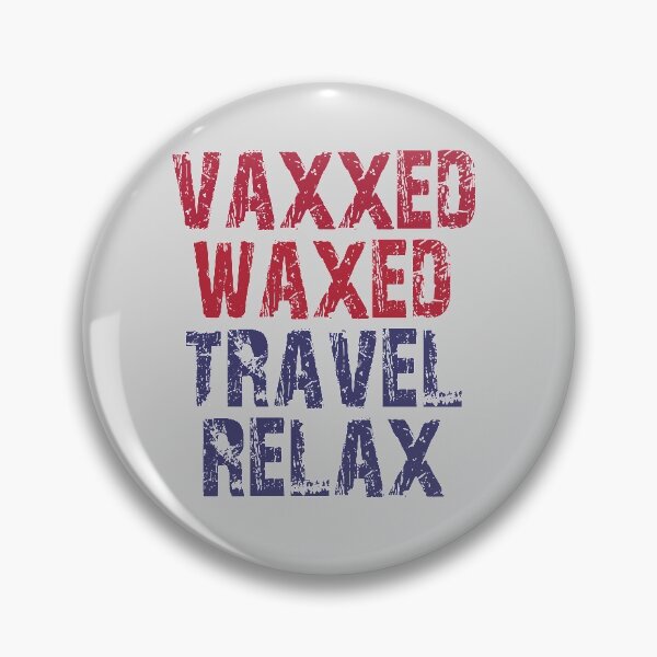 Item preview, Vaxxed Waxed Travel Relax designed and sold by dacdibac.