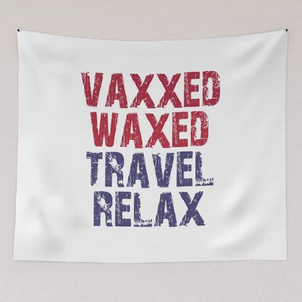 Item preview, Vaxxed Waxed Travel Relax designed and sold by dacdibac.