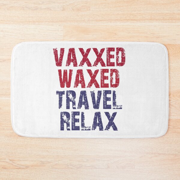 Item preview, Vaxxed Waxed Travel Relax designed and sold by dacdibac.