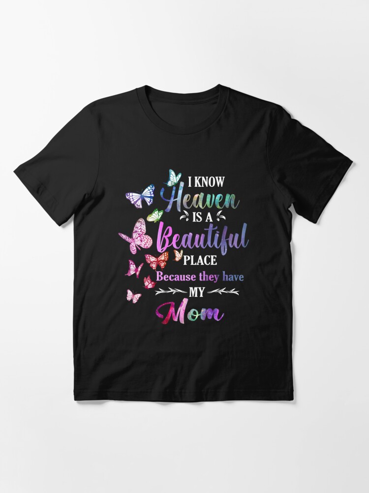 Disover Heaven Is A Beautiful Place Because T-Shirt