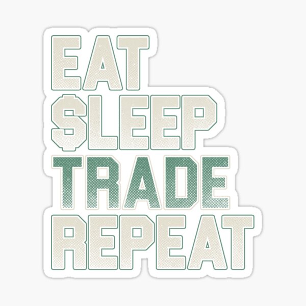 Item preview, Eat Sleep Trade Repeat designed and sold by apathdigo.