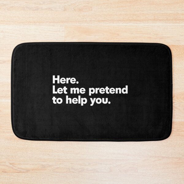 Item preview, Here. Let me pretend to help you. designed and sold by Non-Believer.