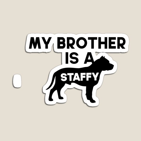Item preview, Staffy is My Brother , My life better with staffies better than people staffy dog best friend  designed and sold by 0xkrmx0.
