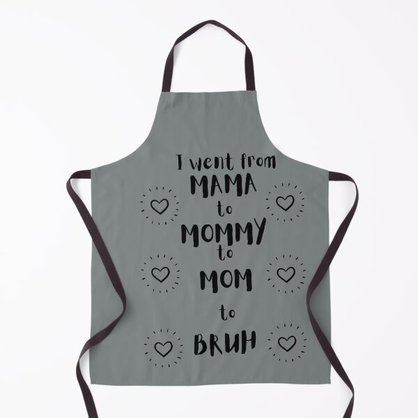 Item preview, I went from mama to mommy to mom to bruh designed and sold by DareDreams.