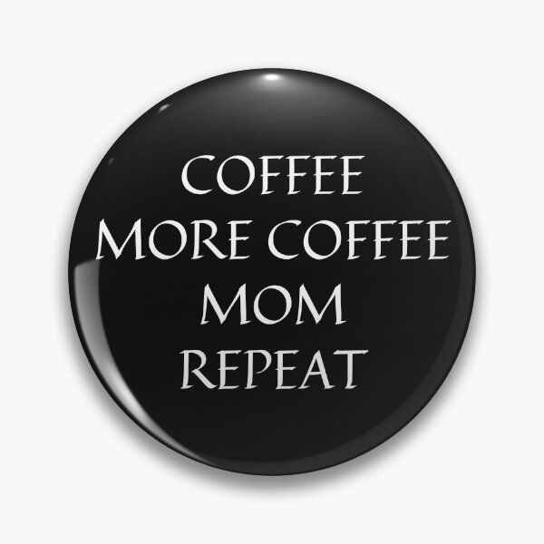 Item preview, Coffee More Coffee Mom Repeat designed and sold by WholesumArt.